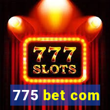 775 bet com